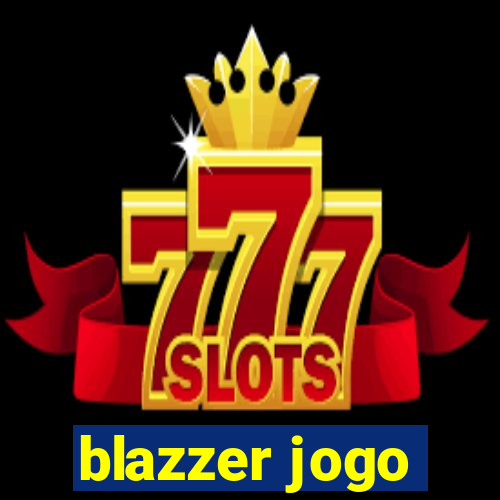 blazzer jogo